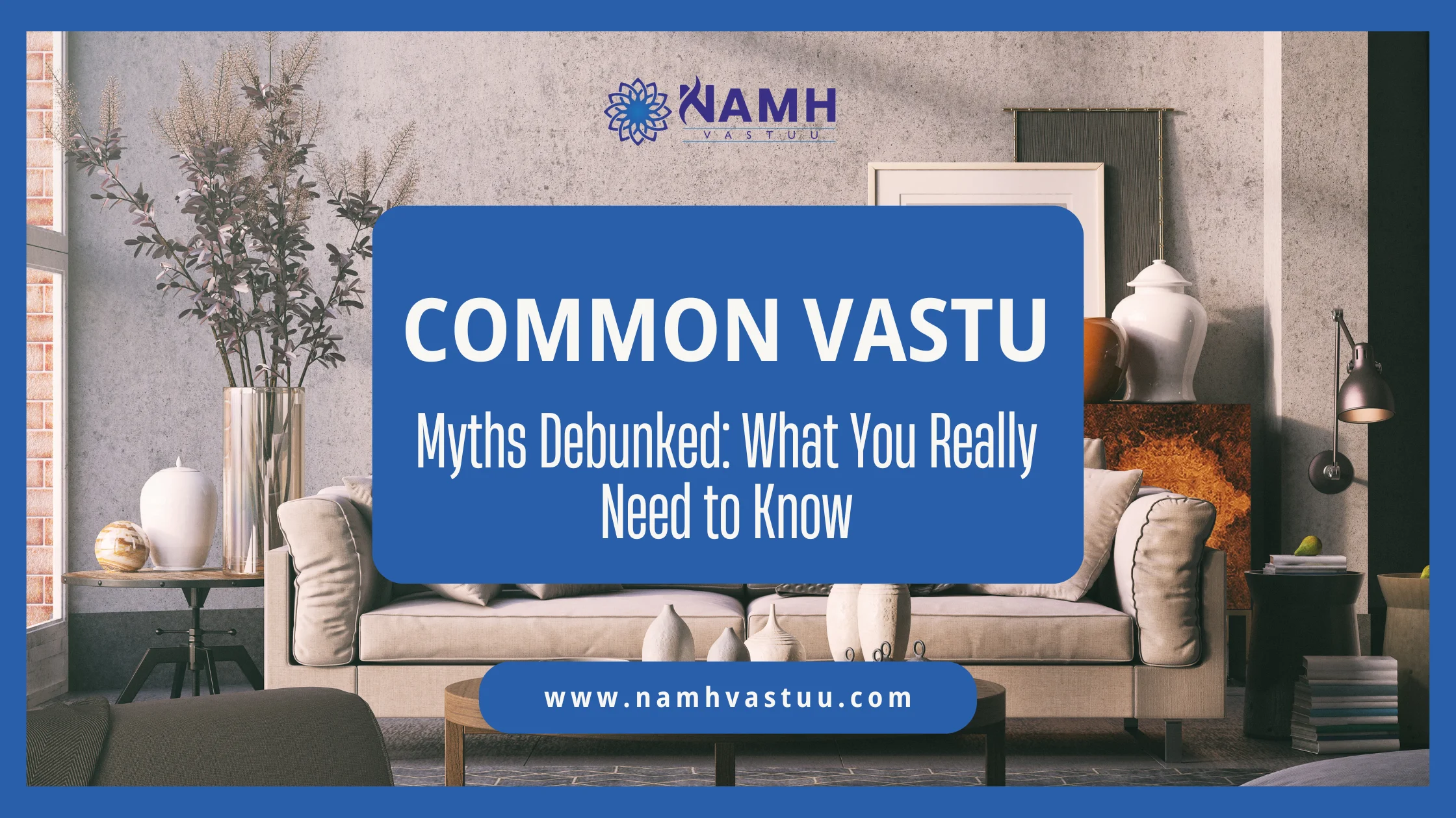 10 Common Vastu Myths Debunked What You Really Need to Know